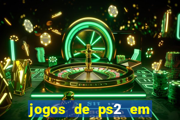 jogos de ps2 em formato iso